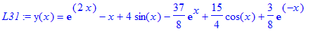L31 := y(x) = exp(2*x)-x+4*sin(x)-37/8*exp(x)+15/4*...