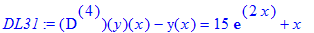 DL31 := `@@`(D,4)(y)(x)-y(x) = 15*exp(2*x)+x