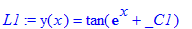 L1 := y(x) = tan(exp(x)+_C1)