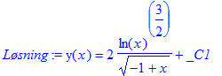 `Lsning` := y(x) = 2*ln(x)^(3/2)/(-1+x)^(1/2)+_C1