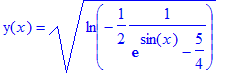 y(x) = sqrt(ln(-1/2*1/(exp(sin(x))-5/4)))