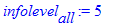 infolevel[all] := 5