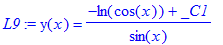 L9 := y(x) = (-ln(cos(x))+_C1)/sin(x)