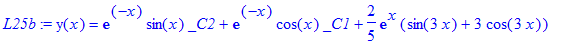 L25b := y(x) = exp(-x)*sin(x)*_C2+exp(-x)*cos(x)*_C...