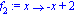 f[2] := proc (x) options operator, arrow; -x+2 end proc