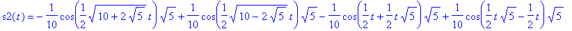 s2(t) = -1/10*cos(1/2*sqrt(10+2*sqrt(5))*t)*sqrt(5)...